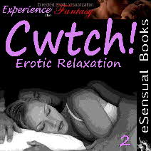 DEV Cwtch Erotic Relaxation click here for more