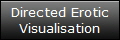 Directed Erotic
Visualisation